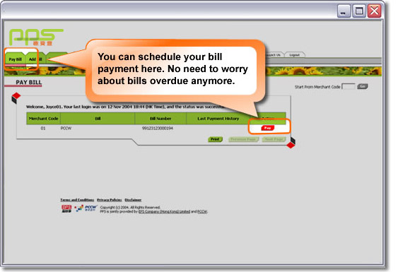 You can schedule your bill payment here. No need to worry about bills overdue anymore.